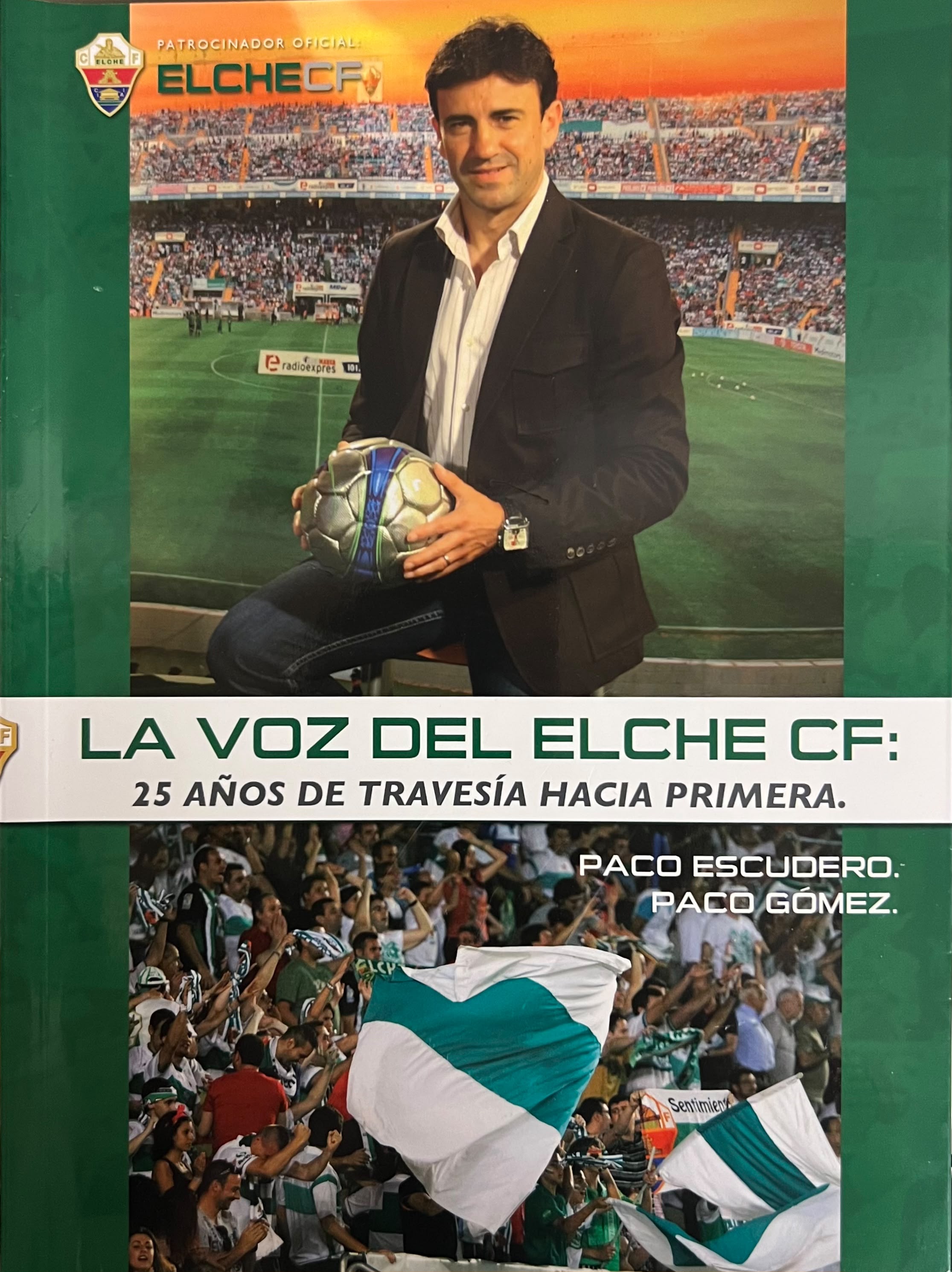 Portada del libro La voz del Elche Club de Fútbol. 25 años de travesía hacia Primera